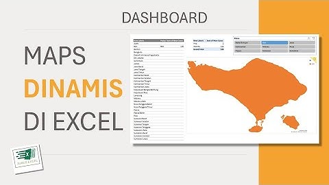73. DASHBOARD DENGAN MAPS DINAMIS DI EXCEL