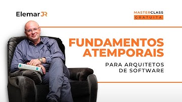 MASTERCLASS GRATUITA | Fundamentos Atemporais para Arquitetos de Software