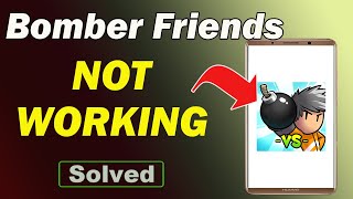 Fix Bomber Friends App Not Working and Not Open Problem in Android Phone screenshot 4