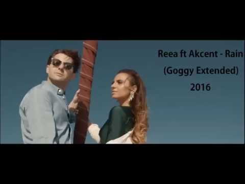 Reea feat. Akcent - Rain (Goggy Extended Remix) 2016
