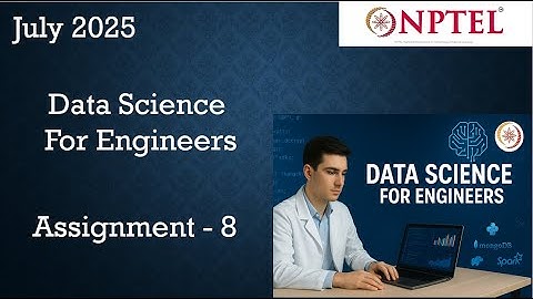 Data Science For Engineers NPTEL Assignment 8 Answers Week 8|  NPTEL ASSIGNMENT | July 2025