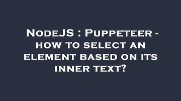 NodeJS : Puppeteer - how to select an element based on its inner text?
