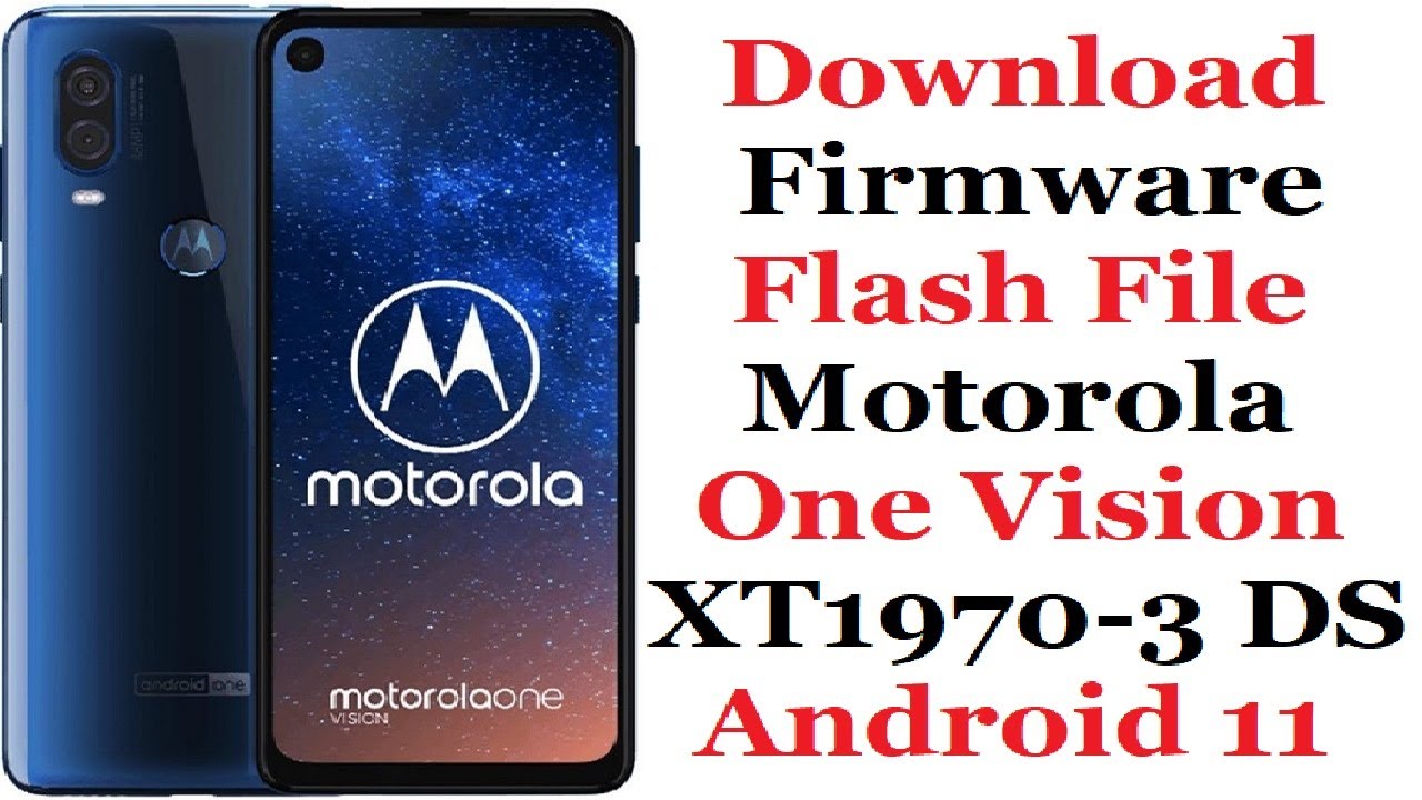 Download the firmware flash file of Motorola One Vision XT1970-3 DS for Android  11 - YouTube