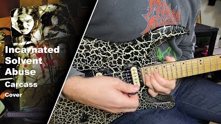 Carcass - Incarnated Solvent Abuse - Guitar Cover w/Solos (+Tabs)