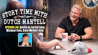 Story Time with Dutch Mantell - Episode 4 | Austin vs Jarrett HEAT, Dave Meltzer HEAT & MORE!