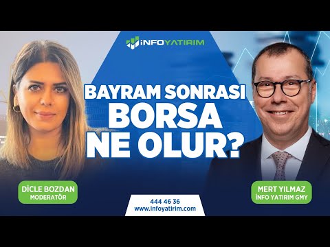 Bayram Sonrası Borsa Ne Olur? | Mert Yılmaz Yorumluyor | İnfo Yatırım