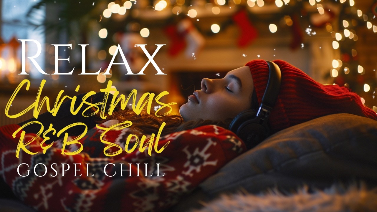 【R&B Soul】Heavenly Christmas Chill – Deeply Soulful Gospel for Inner Peace