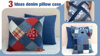 3 Ideas denim pillow case from old jeans,pillow case tutorial, diy denim pillow case patterns