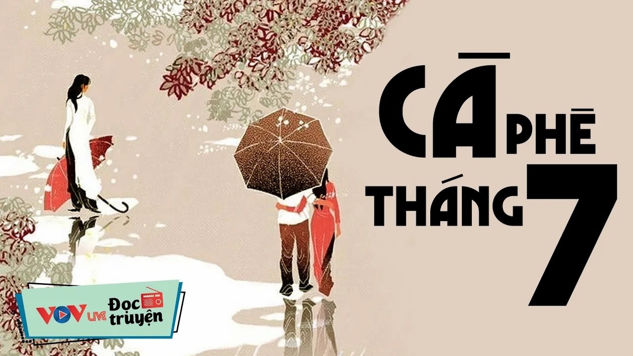 TRUYỆN TÌNH CỰC HAY - Cà Phê Tháng 7 _ Đọc Truyện Đêm Khuya Đài Tiếng Nói Việt Nam VOV Ngủ Ngon