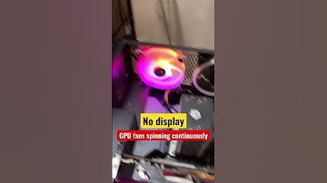 GPU fans spinning continuously when PC boots,  no display OMG 😱