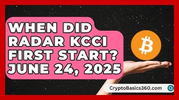 When Did Radar KCCI First Start? June 24, 2025 - Talking Tech Trends