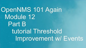 OpenNMS 101 Module 12 B tutorial Threshold Improvement with Events