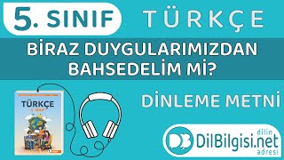 Biraz Duygularımızdan Bahsedelim Mi Dinleme Metni - 5. Sınıf Türkçe 135. Sayfa 9. Etkinlik Meb