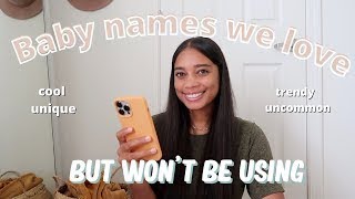 BABY NAMES WE LOVE, BUT WON'T BE USING | Gender Neutral, Uncommon, & Unique Baby Names 2022