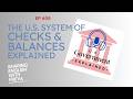 U.S. System of Checks & Balances Explained Ep. 09 | Advanced English Listening