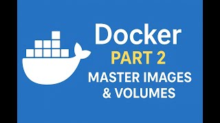 Docker Part 2 | Docker Images | Docker Volume | Docker Network