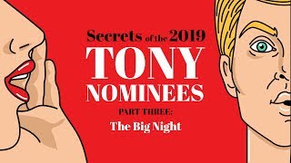 Secrets of the 2019 Tony Nominees: Part Three - The Big Night