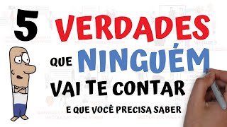 5 Verdades Chocantes que vão fazer de você Uma Pessoa Melhor