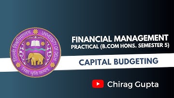Delhi University - BCOM HONS - SEM 5 - FM Excel Practical - Capital Budgeting