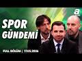 "Sergen Yalçın’ın Cerny’de Yapamadığını Fatih Tekke Muçi’de Yaptı" / Spor Gündemi Full Bölüm