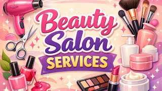 All about Beauty Salon Services 💄🤩