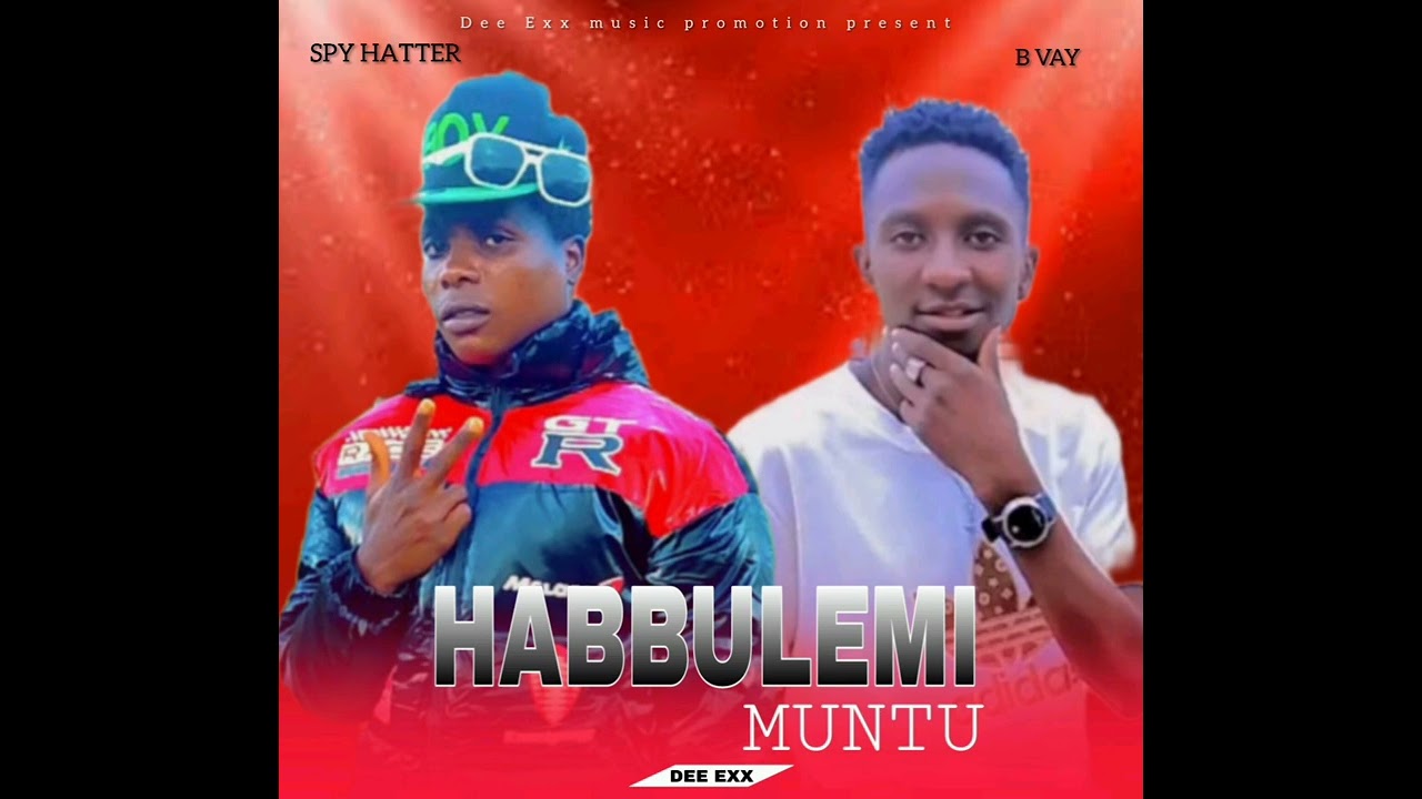 Spy Hatter ft B vay _ hebbulemi muntu II Dee Exx music promoter 0765513588