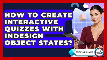 How To Create Interactive Quizzes With InDesign Object States? - Design Tool Unlocked