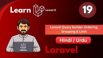 Laravel Query Builder Ordering, Grouping & Limit Tutorial in Hindi/Urdu | Laravel 12 for Beginners