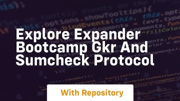 Explore expander bootcamp gkr and sumcheck protocol