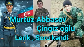 Şəhid Murtuz Abbasov - Lerik , Soru Kəndi