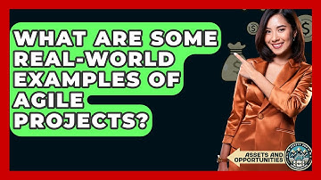 What Are Some Real-world Examples Of Agile Projects? - AssetsandOpportunity.org