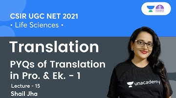 Translation (L-15) | PYQs of Translation in Pro. & Ek. - 1 | CSIR NET 2021 | By Shail Jha