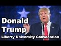 Donald Trump - Liberty University Convocation
