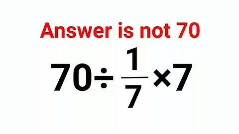 70÷1/7×7 Het antwoord is niet 70. Veel mensen hebben het fout! Oekraïne Wiskunde Test #wiskunde #...