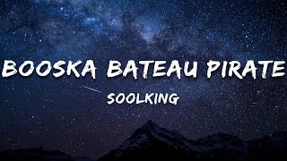 Soolking - Booska Bateau Pirate (Paroles/Lyrics)