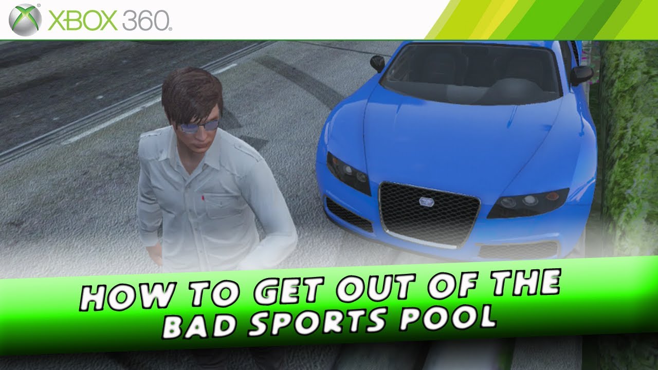 How To Get Out Of Bad Sport Gta - How To Get Rid Of...