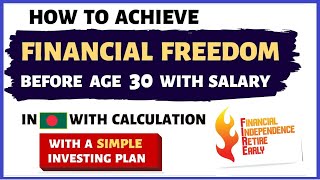 How To Achieve Financial Freedom In Bangladesh Retire Early In Your 30S