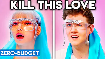 K-POP WITH ZERO BUDGET! (BLACKPINK - Kill This Love)