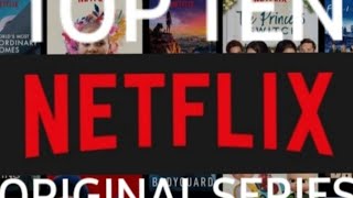 Top Ten Netflix Original Series in 2019