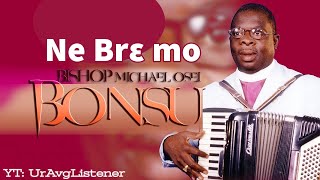 Ne Bre Mo - Bishop Michael Osei Bonsu