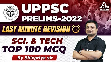 UPPSC Pre Exam Preparation | Science And Technology | Top 100 MCQ | By Shiv Priya Sir