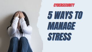 Famous Cybersecurity: How To Manage Stress Profile
