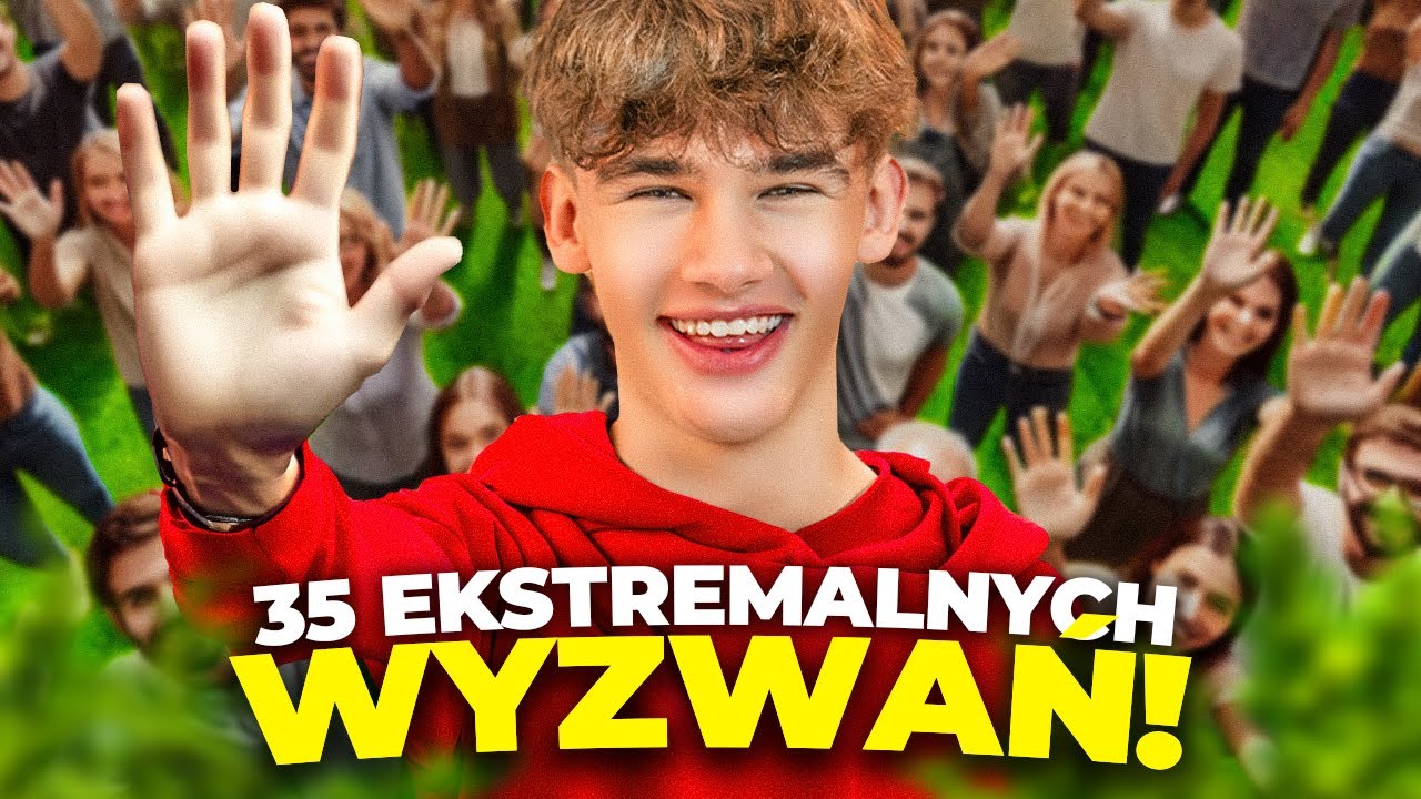 MUSIELIŚMY ZROBIĆ 35 EKSTREMALNYCH WYZWAŃ!