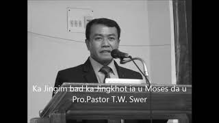 Ka Jingim bad ka Jingkhot ia u Moses da u Pro Pastor Thywill Bedone Swer
