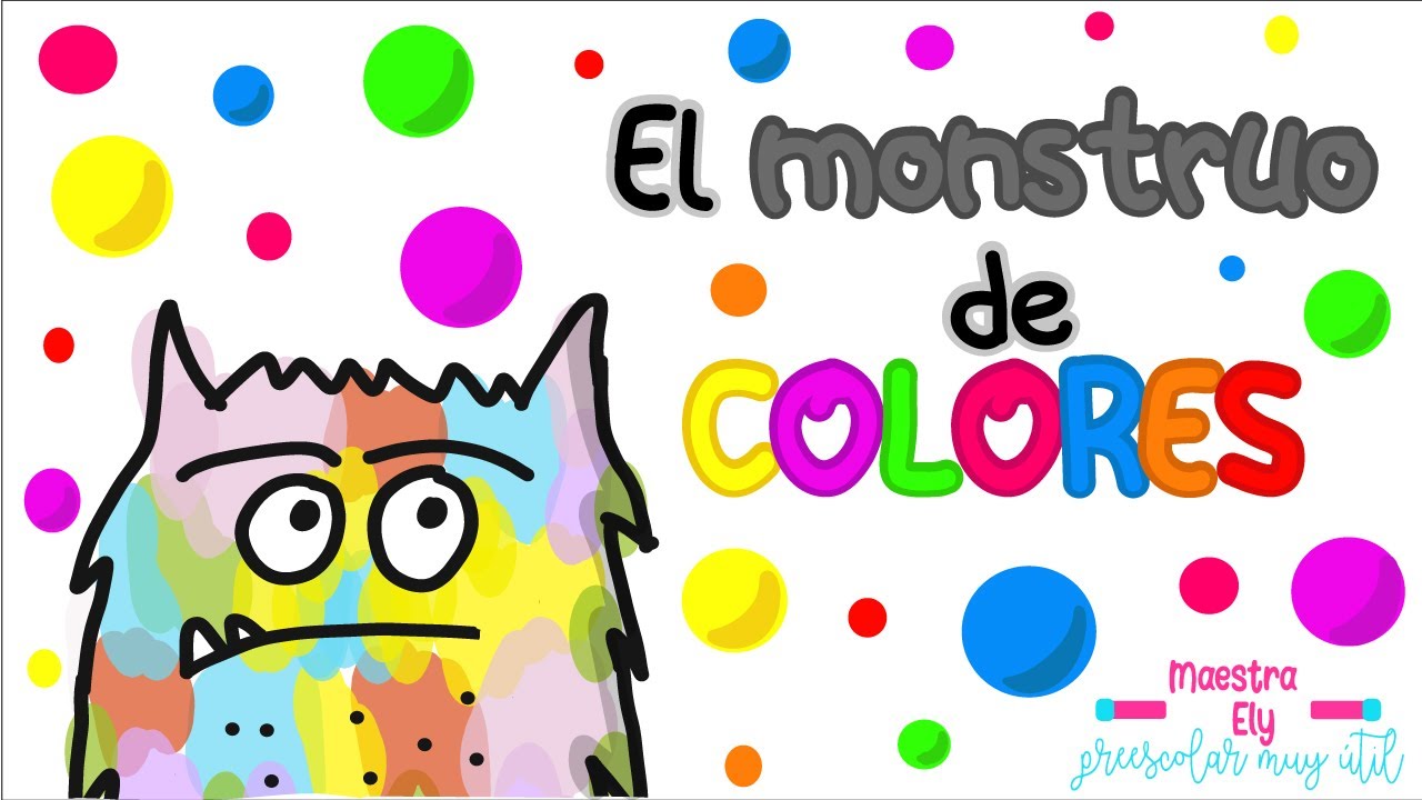 Curso de colisión ignorancia píldora Cuento "EL MONSTRUO DE COLORES"🎨 || Maestra Ely || Había una vez... -  YouTube