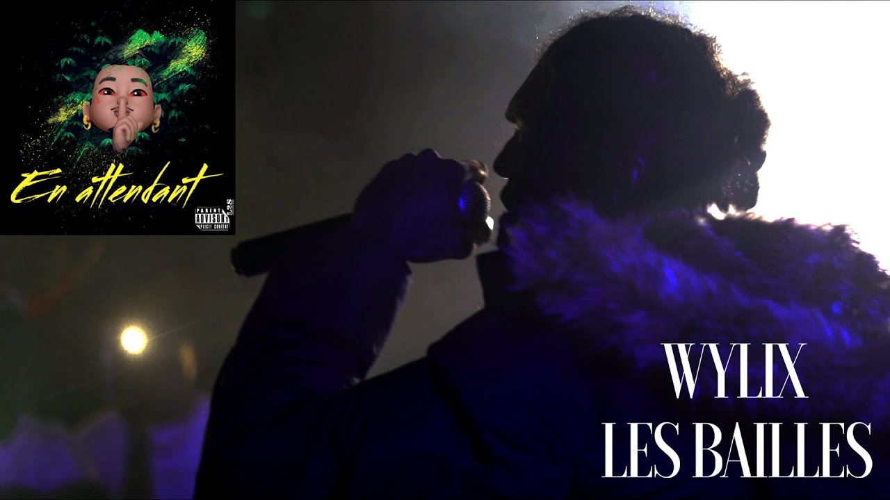 WYLIX - LES BAILLES (Clip officiel)