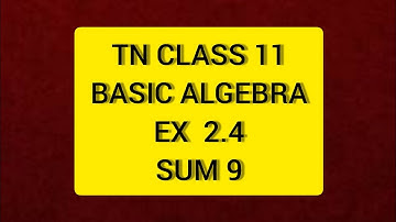 TN 11 Maths Basic Algebra Ex 2.4 Sum 9