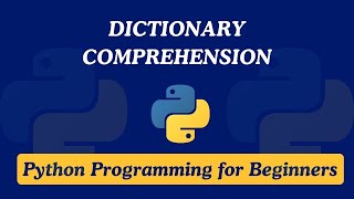 46 - Dictionary Comprehension - Python Programming for Beginners