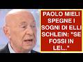 PAOLO MIELI SPEGNE I SOGNI DI ELLI SCHLEIN: "SE FOSSI IN LEI..."