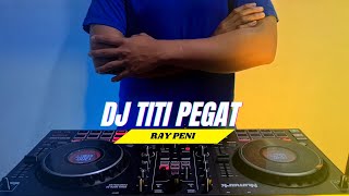 Download Lagu DJ Titi Pegat - Ray Peni Remix Koplo Viral Tiktok 2025 MP3